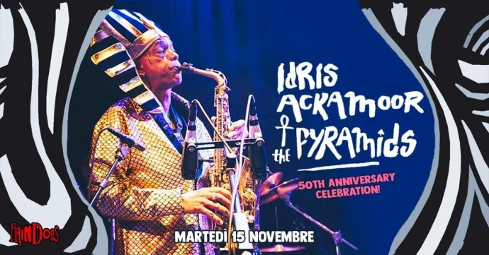Idris Ackamoor ☥ The Pyramids / 50th Anniversary Celebration live al Raindogs House di Savona